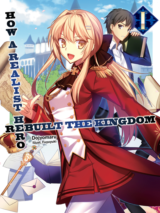 Title details for How a Realist Hero Rebuilt the Kingdom, Volume 1 by Dojyomaru - Wait list